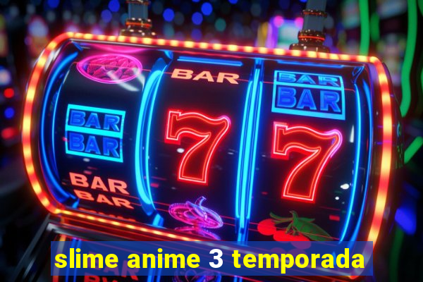 slime anime 3 temporada